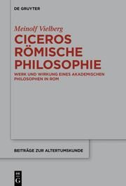 Ciceros römische Philosophie Vielberg, Meinolf 9783111154336