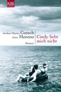 Cindy liebt mich nicht Gutsch, Jochen-Martin/Moreno, Juan 9783462034851