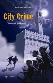 City Crime - Vermisst in Florenz Schlüter, Andreas 9783864291555