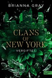 Clans of New York - Vergiftet Gray, Brianna 9783962154646