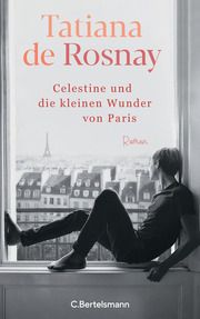 Célestine und die kleinen Wunder von Paris Rosnay, Tatiana de 9783570104484