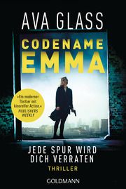 Codename Emma - Jede Spur wird dich verraten Glass, Ava 9783442493074