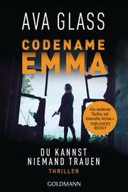 Codename Emma. Du kannst niemandem trauen Glass, Ava 9783442493081