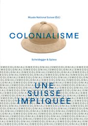 Colonialisme - une Suisse impliquée Valentine Meunier 9783039422128