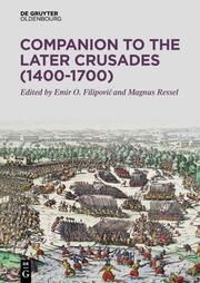 Companion to the Later Crusades (1400-1700) Emir O Filipovic/Magnus Ressel 9783110739343