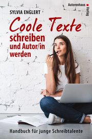 COOLE TEXTE schreiben und Autor/in werden Englert, Sylvia 9783866711259