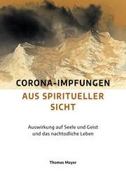 Corona-Impfungen aus spiritueller Sicht Mayer, Thomas 9783890608105