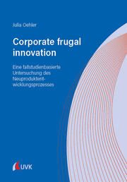 Corporate frugal innovation Oehler, Julia 9783739832272