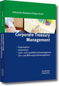 Corporate Treasury Management Bodemer, Sebastian/Disch, Roger 9783791033440