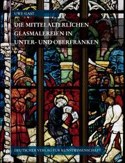 Corpus Vitrearum medii Aevi Deutschland / Corpus Vitrearum Medii Aevi Deutschland / Die mittelalterlichen Glasmalereien in Unter- und Oberfranken Gast, Uwe 9783871572661