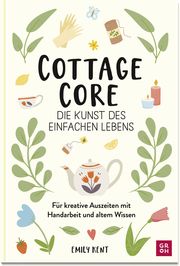 Cottagecore - Die Kunst des einfachen Lebens Kent, Emily 9783848501618