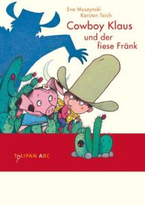 Cowboy Klaus und der fiese Fränk Muszynski, Eva/Teich, Karsten 9783939944362