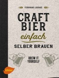 Craft-Bier einfach selber brauen Laudage, Ferdinand 9783818600051