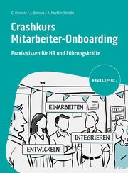 Crashkurs Mitarbeiter-Onboarding Birmele, Catrin/Bömers, Janika/Merklin-Wendle, Anja 9783648181829