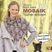 CraSy Mosaik- Noch mehr Tücher stricken Rasch, Sylvie 9783841065124