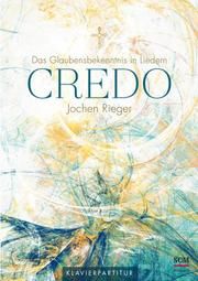 Credo - Klavierpartitur Rieger, Jochen 9783775157537