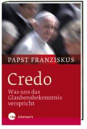 Credo Franziskus, (Papst) 9783460321397