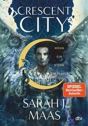 Crescent City 2 - Wenn ein Stern erstrahlt Maas, Sarah J 9783423763837