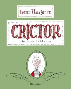 Crictor die gute Schlange Ungerer, Tomi 9783257005011