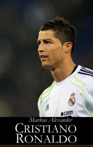 Cristiano Ronaldo - Der neue Fußballgott Alexander, Markus 9783942129053