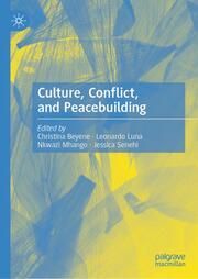 Culture, Conflict, and Peacebuilding Jessica Senehi/Christina Beyene/Leonardo Luna et al 9783031558016