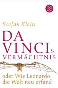 Da Vincis Vermächtnis oder Wie Leonardo die Welt neu erfand Klein, Stefan 9783596178803