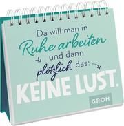 Da will man in Ruhe arbeiten und dann plötzlich das: keine Lust.  9783848501038