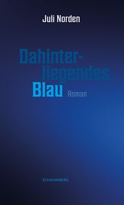 Dahinterliegendes Blau Norden, Juli 9783910306103