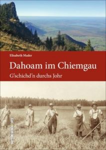 Dahoam im Chiemgau Mader, Elisabeth 9783954008759