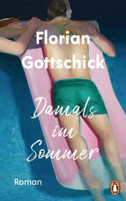 Damals im Sommer Gottschick, Florian 9783328601432