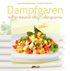 Dampfgaren Kuttnig-Urbanz, Susanne/Pinteritsch, Friedrich 9783854315704