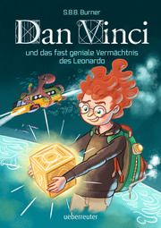 Dan Vinci und das fast geniale Vermächtnis des Leonardo Burner, S B B 9783764152499