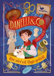 Danelli & Co. - Hier wird mit Magie gestickt Nicol, James 9783734847516