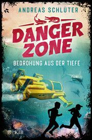 Dangerzone - Bedrohung aus der Tiefe Schlüter, Andreas 9783737342872