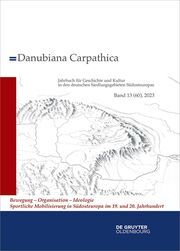 Danubiana Carpathica 13 (60)/2023 Angela Ilic/Tobias Weger 9783111136202
