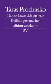 Daraus lassen sich ein paar Erzählungen machen Prochasko, Taras 9783518125786