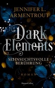 Dark Elements 3 - Sehnsuchtsvolle Berührung Armentrout, Jennifer L 9783365004722