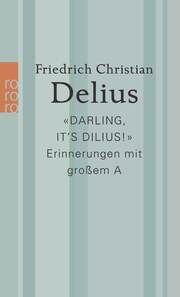 'Darling, its Dilius!' Delius, Friedrich Christian 9783499010231