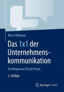 Das 1x1 der Unternehmenskommunikation Hillmann, Mirco 9783834946881