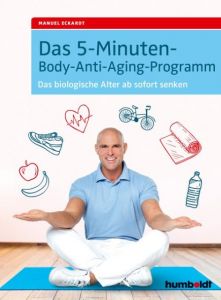 Das 5-Minuten-Body-Anti-Aging-Programm Eckardt, Manuel 9783869103280