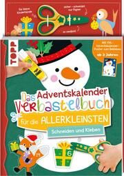 Das Adventskalender-Verbastelbuch für die Allerkleinsten. Schneiden und Kleben. Schneemann. Mit Schere Schwab, Ursula 9783735890023