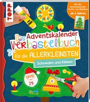 Das Adventskalender-Verbastelbuch für die Allerkleinsten. Schneiden und Kleben. Mit XXL-Poster Schwab, Ursula 9783772444692