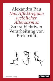 Das Affektregime weiblicher Altersarmut Rau, Alexandra 9783593517513