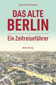 Das alte Berlin Brunold, Joachim 9783814802794