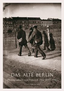 Das Alte Berlin Zille, Heinrich/Wall, Jeff/Arden, Roy u a 9783829606905