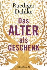 Das Alter als Geschenk Dahlke, Ruediger 9783442223374