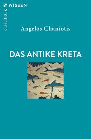 Das antike Kreta Chaniotis, Angelos 9783406743269