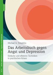 Das Arbeitsbuch gegen Angst und Depression Tompkins, Michael A 9783749504039