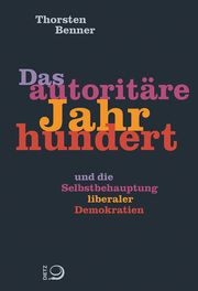 Das autoritäre Jahrhundert Benner, Thorsten 9783801205584