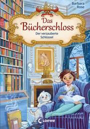 Das Bücherschloss - Der verzauberte Schlüssel Rose, Barbara 9783743206571
